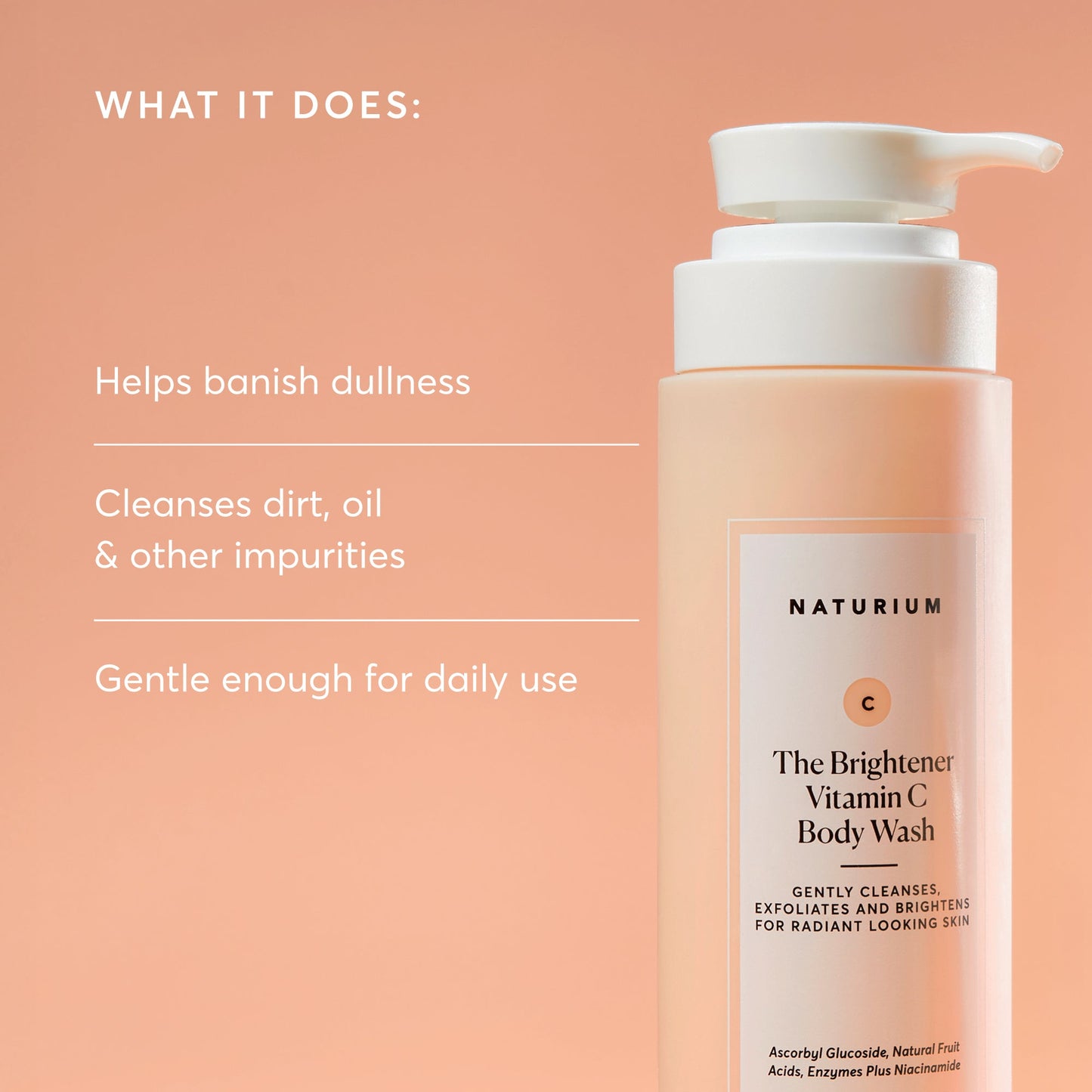 the-brightener-vitamin-c-brightening-body-wash-x5 NATR-40004-Alt-Images-The-Brightener-Vitamin-C-Brightening-Body-Wash-02.jpg